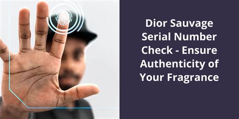 check dior sauvage serial number|Dior Sauvage Serial Number Check: Ensure Authenticity of Your .